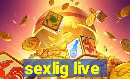 sexlig live